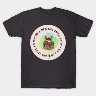 I'm not on a diet T-Shirt